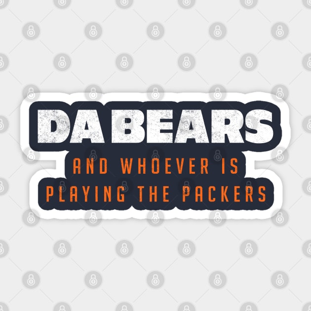 Da Bears and whoever is playing the Packers Sticker by BodinStreet